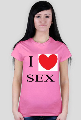 i love sex