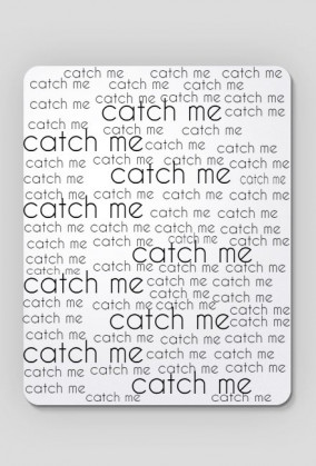 PODKŁADKA pod myszkę " Złap mnie "