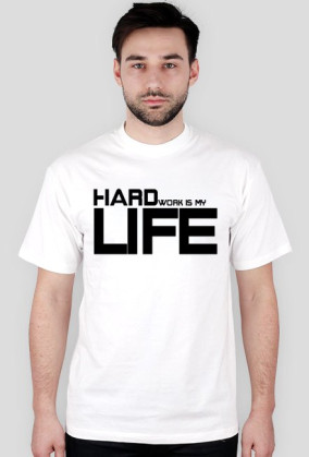 Hard work is my LIFE - Koszulka