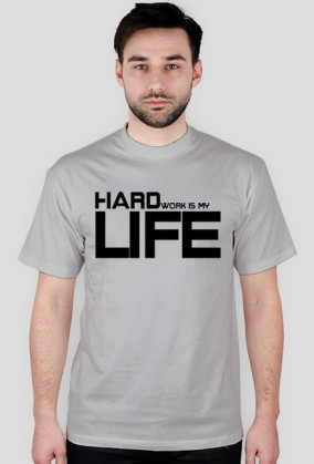 Hard work is my LIFE - Koszulka