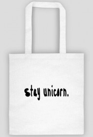 Stay unicorn.
