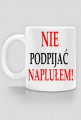 Nie podpijać.,,