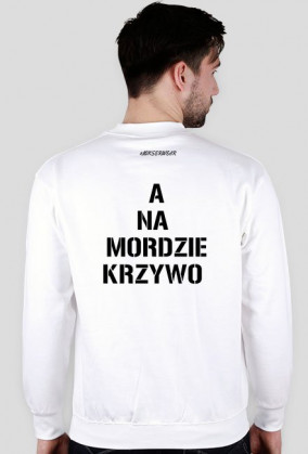 BLUZA "NA BLUZIE "PROSTO" A NA MORDZIE KRZYWO"