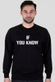 BLUZA "IF YOU KNOW WHAT I MEAN"