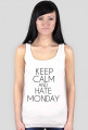 KEEP CALM AND HATE MONDAY
