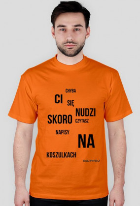 Koszulka chyba Ci się nudzi only4you.cupsell.pl