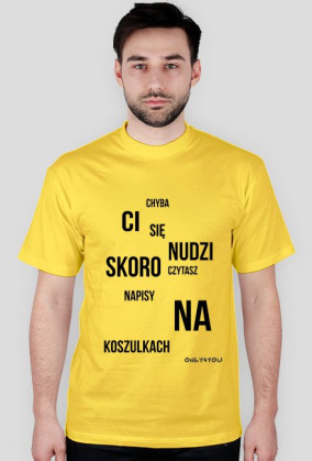 Koszulka chyba Ci się nudzi only4you.cupsell.pl