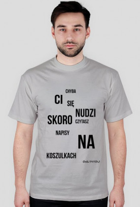 Koszulka chyba Ci się nudzi only4you.cupsell.pl