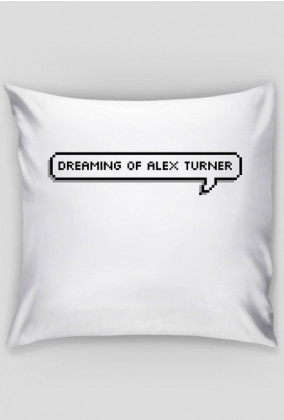dreaming of alex turner arctic monkeys | poduszka