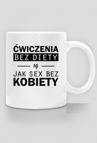 ĆWICZENIA BEZ DIETY / kubek