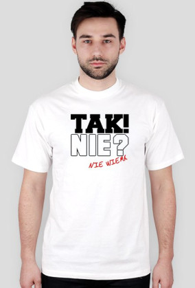 TAK! NIE?