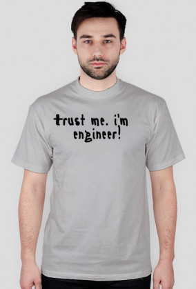 Trust me. I'm an engineer!