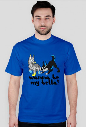 Koszulka "Wanna Be My Bella?" | wiele kolorów |Męska