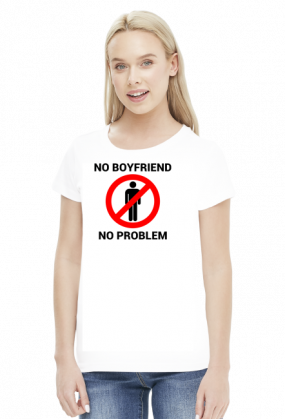 Koszulka No boyfriend no problem