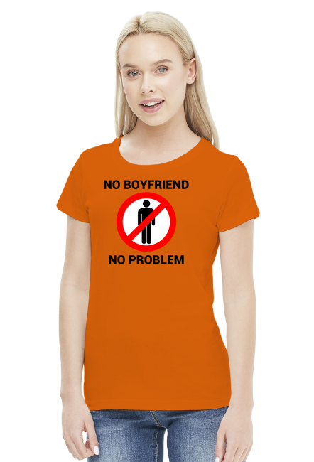 Koszulka No boyfriend no problem