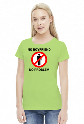 Koszulka No boyfriend no problem