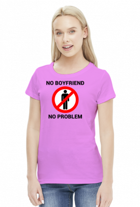Koszulka No boyfriend no problem