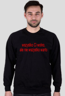 wszystko wolno, ale nie wszystko warto