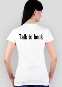 Talk to back