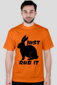 JUST RUB IT