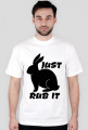 JUST RUB IT