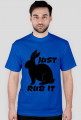 JUST RUB IT