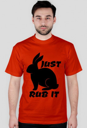 JUST RUB IT