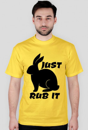 JUST RUB IT