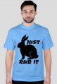 JUST RUB IT