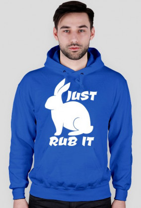 JUST RUB IT