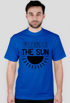 I'm looking for the sun [męska]