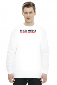 Jazda na ETZ-Cie, biała bluza