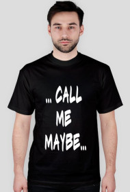 T-shirt "CALL ME MAYBE"