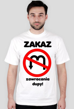 zakaz zawracania dupy