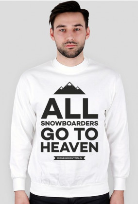 Bluza męska - ALL SNOWBOARDERS GO TO HEAVEN