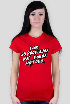BLUZKA - I GOT 99 PROBLEMS BUT BOOBS AIN'T ONE