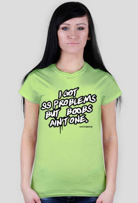 BLUZKA - I GOT 99 PROBLEMS BUT BOOBS AIN'T ONE
