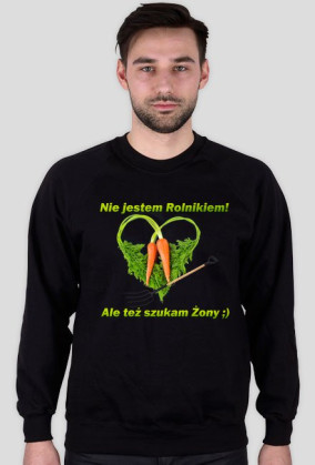 Bluza Nie jestem Rolnikiem! Ale też szukam Żony ;)