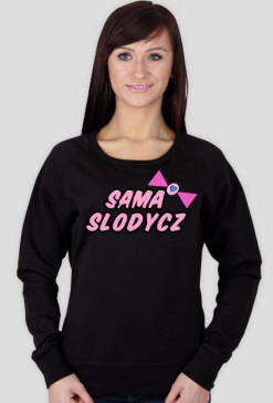Sama Slodycz.Bluza