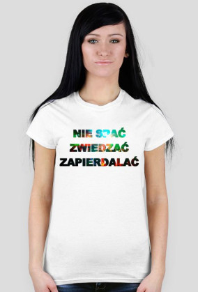 Nie spać Zwiedzać Zapierdalać