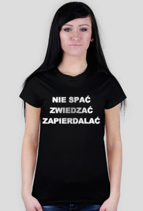 Nie spać Zwiedzać Zapierdalać