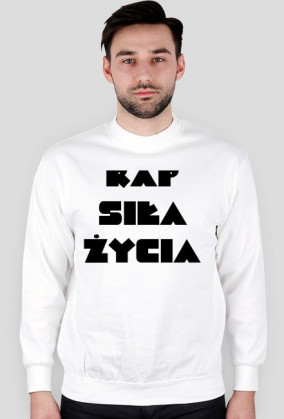 Bluza bez kaptura *Biała* "Rap Siłą Życia" Men