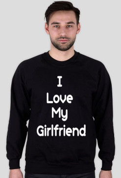 Bluza męska (i love my girlfriend)