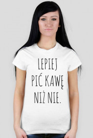 Lepiej pić kawę