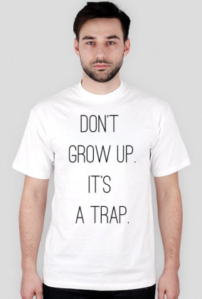 Don't grow up