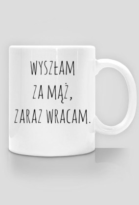 Kubek Zaraz wracam