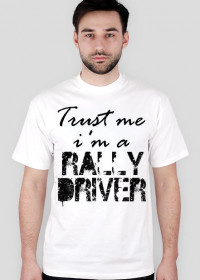 Trust me. I'm a RALLY DRIVER JM