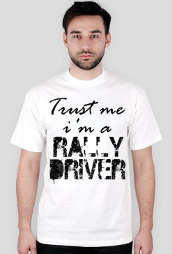 Trust me. I'm a RALLY DRIVER JM