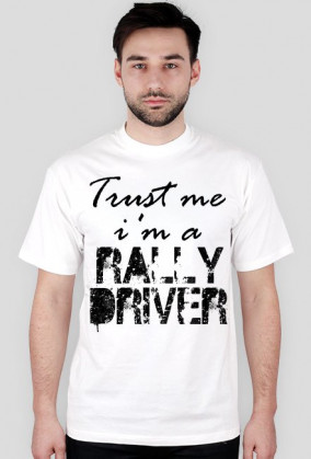 Trust me. I'm a RALLY DRIVER JM