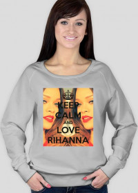 Bluza "Keep calm and love Rihanna"